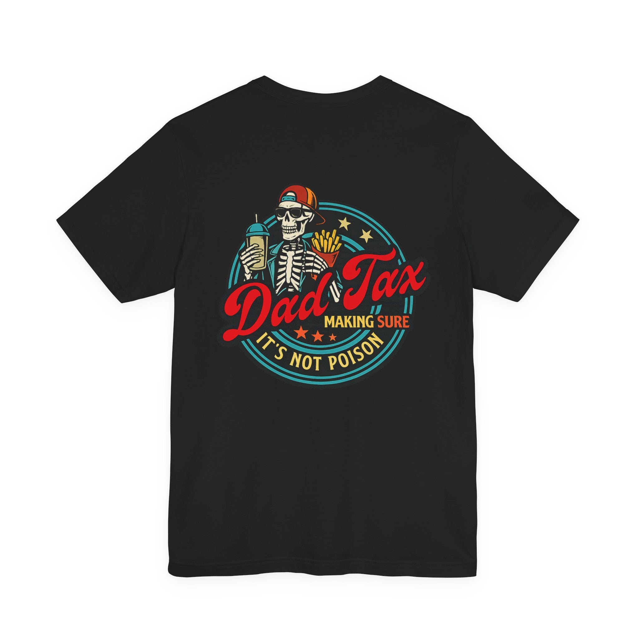 Dad Tax T-Shirt — 'Dad Tax: Making Sure It's Not Poison' Funny Father Graphic Tee