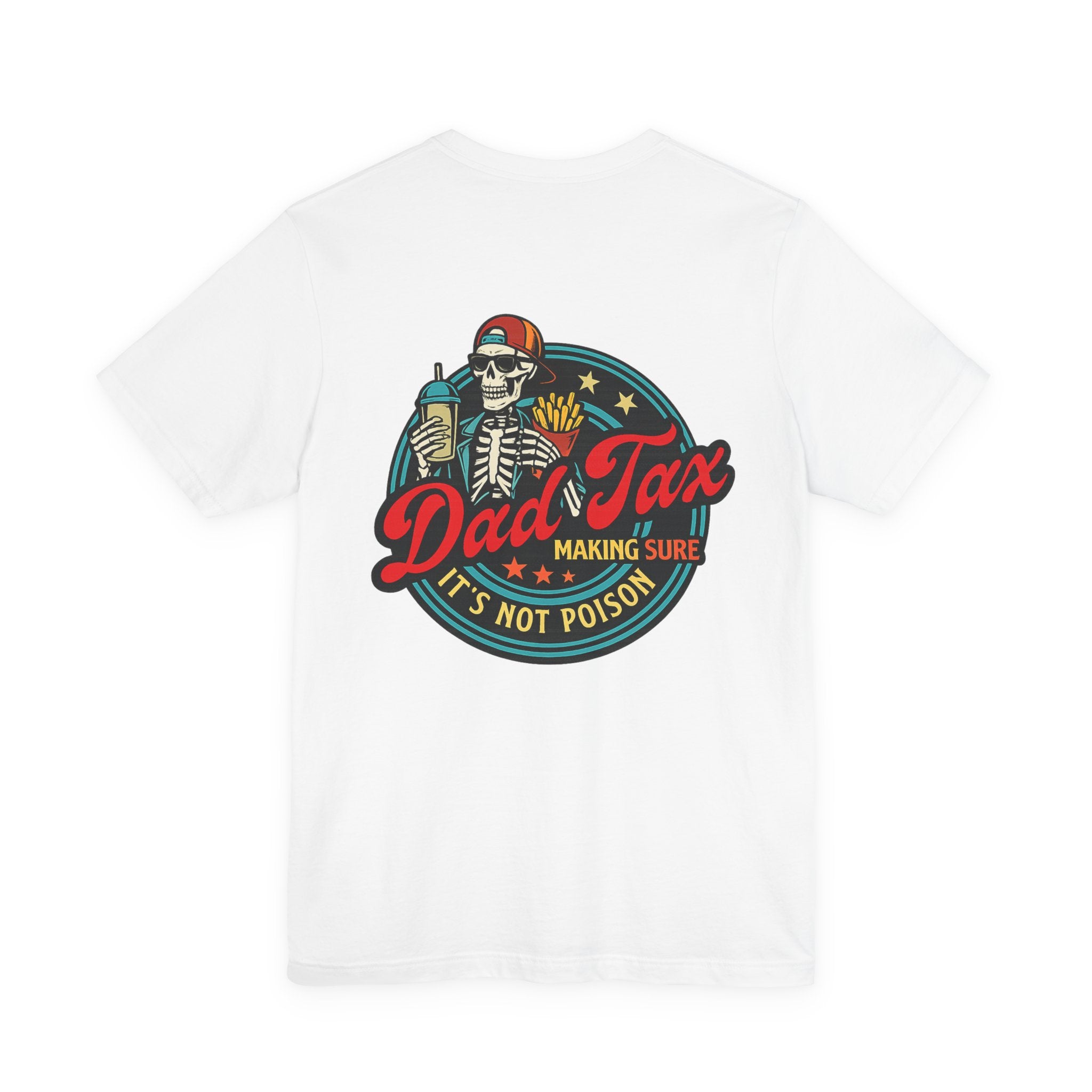 Dad Tax T-Shirt — 'Dad Tax: Making Sure It's Not Poison' Funny Father Graphic Tee