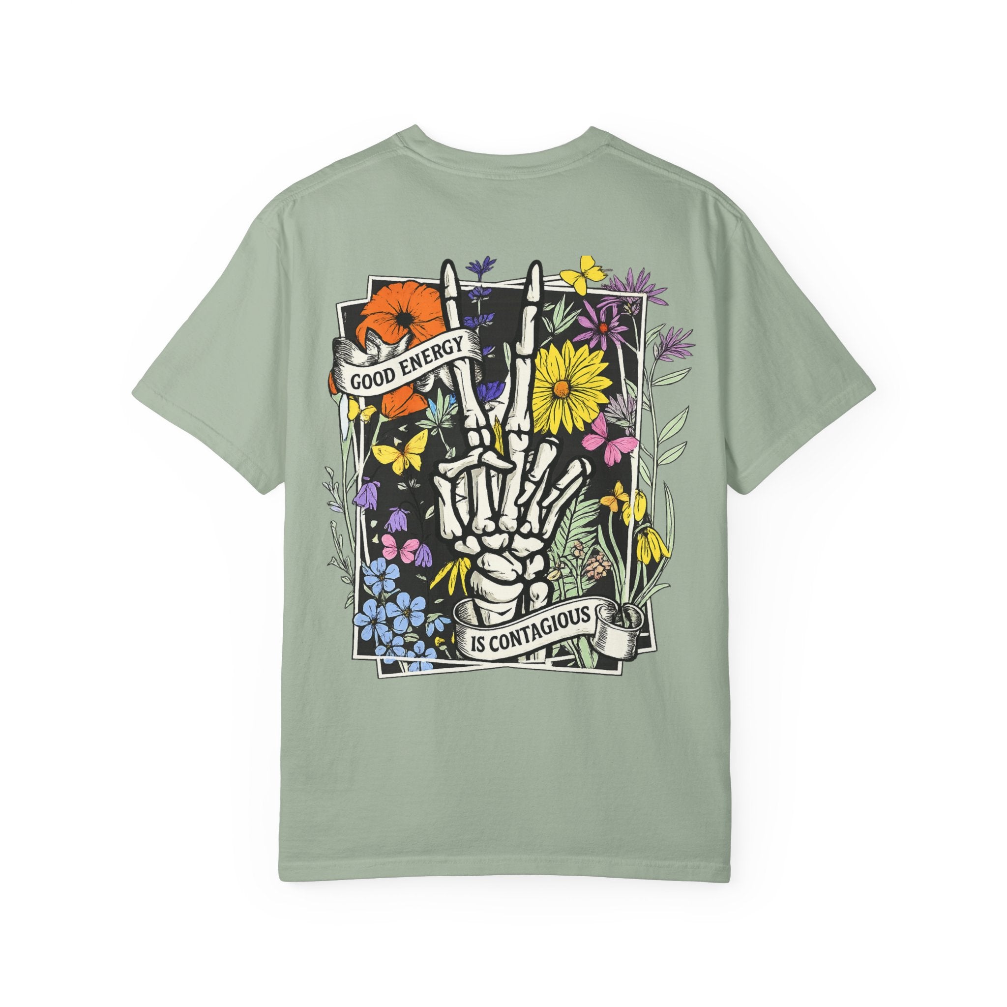 Good Energy Is Contagious T-Shirt — Floral Skeleton Back Graphic