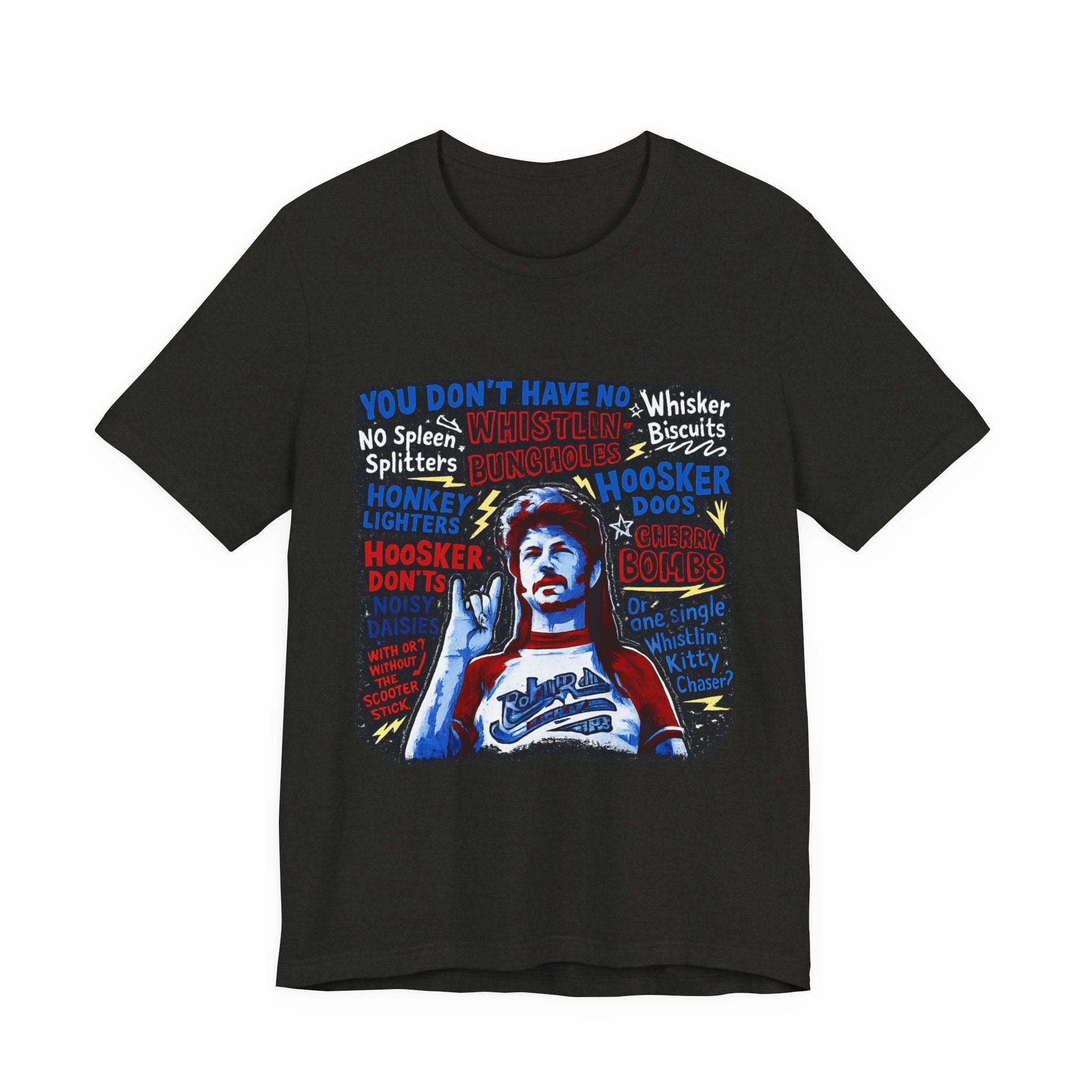 T-Shirt — Retro Movie Quote Graphic Tee ("You Don't Have No")