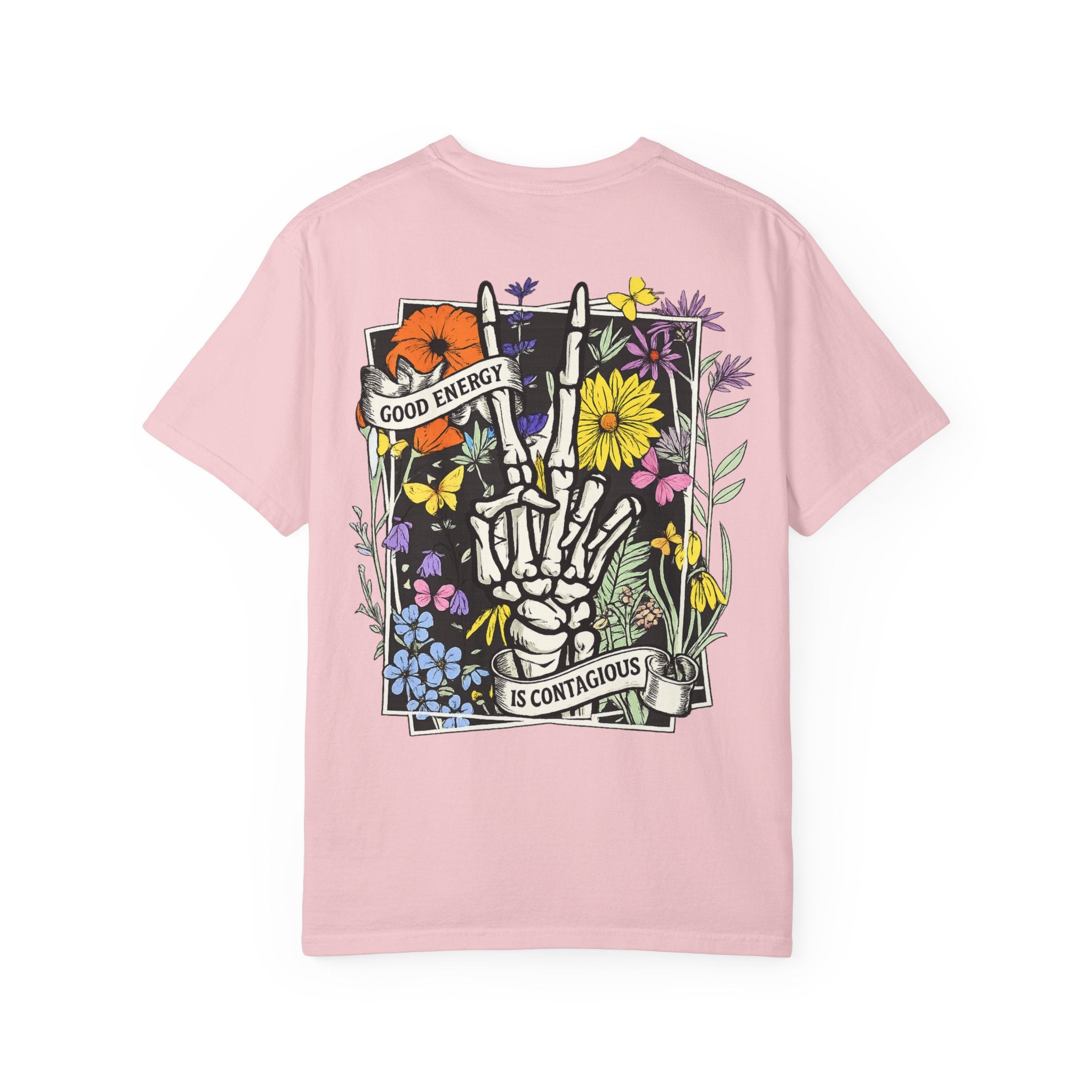 Good Energy Is Contagious T-Shirt — Floral Skeleton Back Graphic