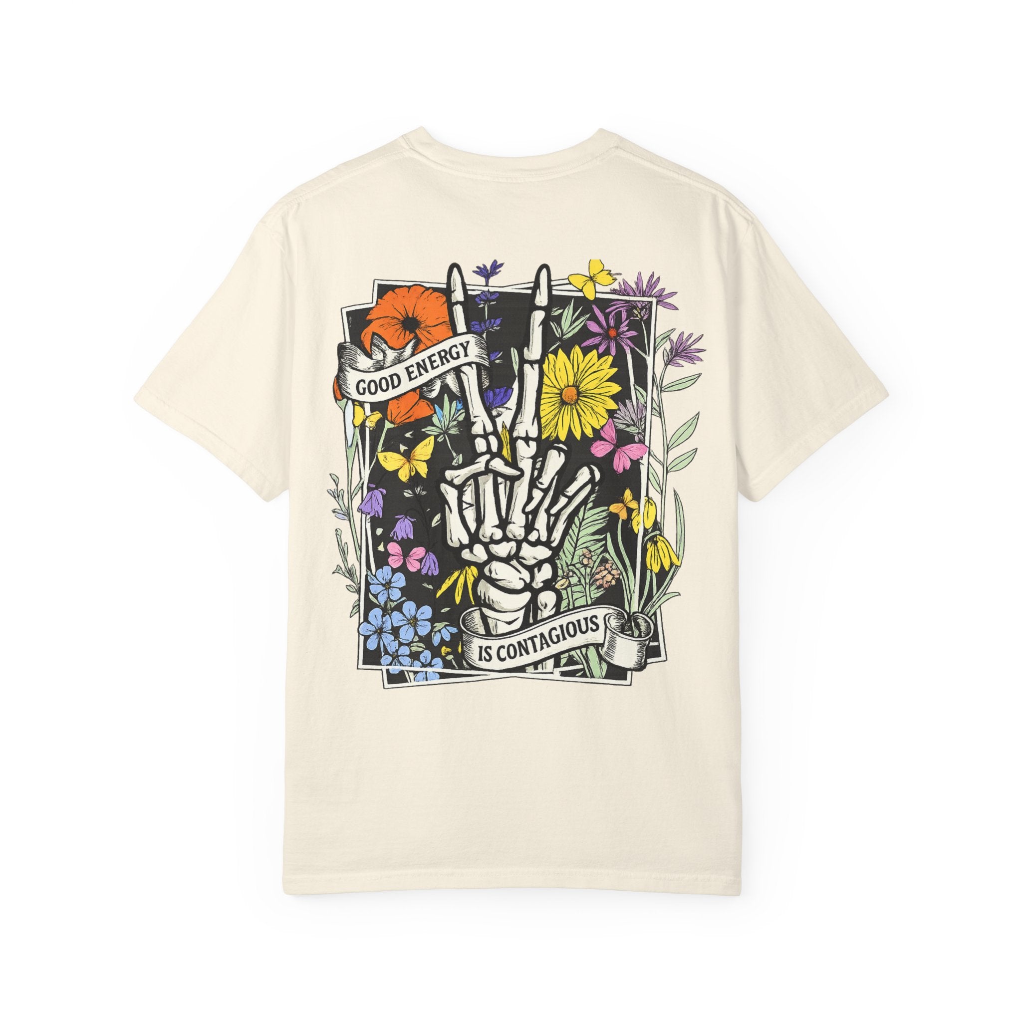 Good Energy Is Contagious T-Shirt — Floral Skeleton Back Graphic
