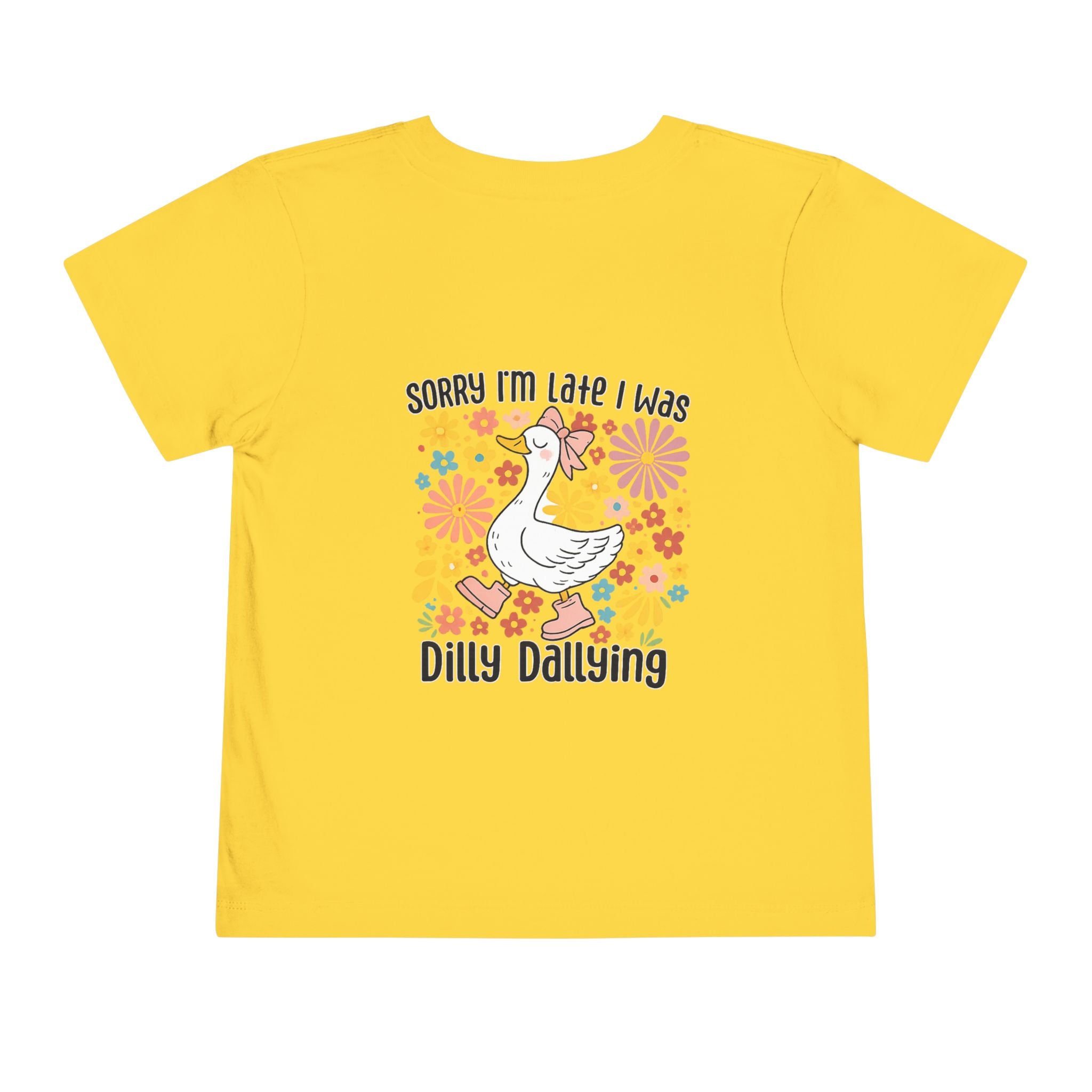 Toddler Tee — “Sorry I’m Late I Was Dilly Dallying” Cute Floral Duck Shirt