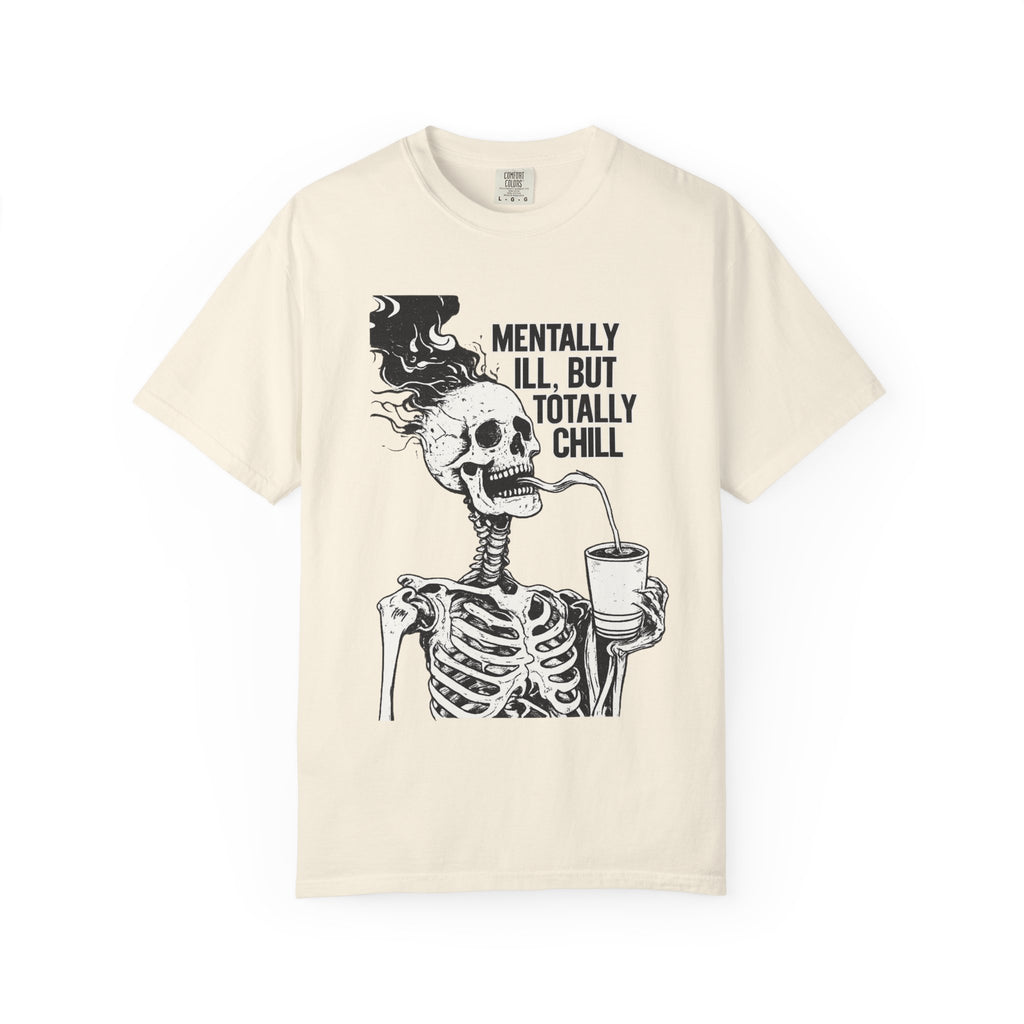 Skull "Mentally Ill, But Totally Chill" T-Shirt