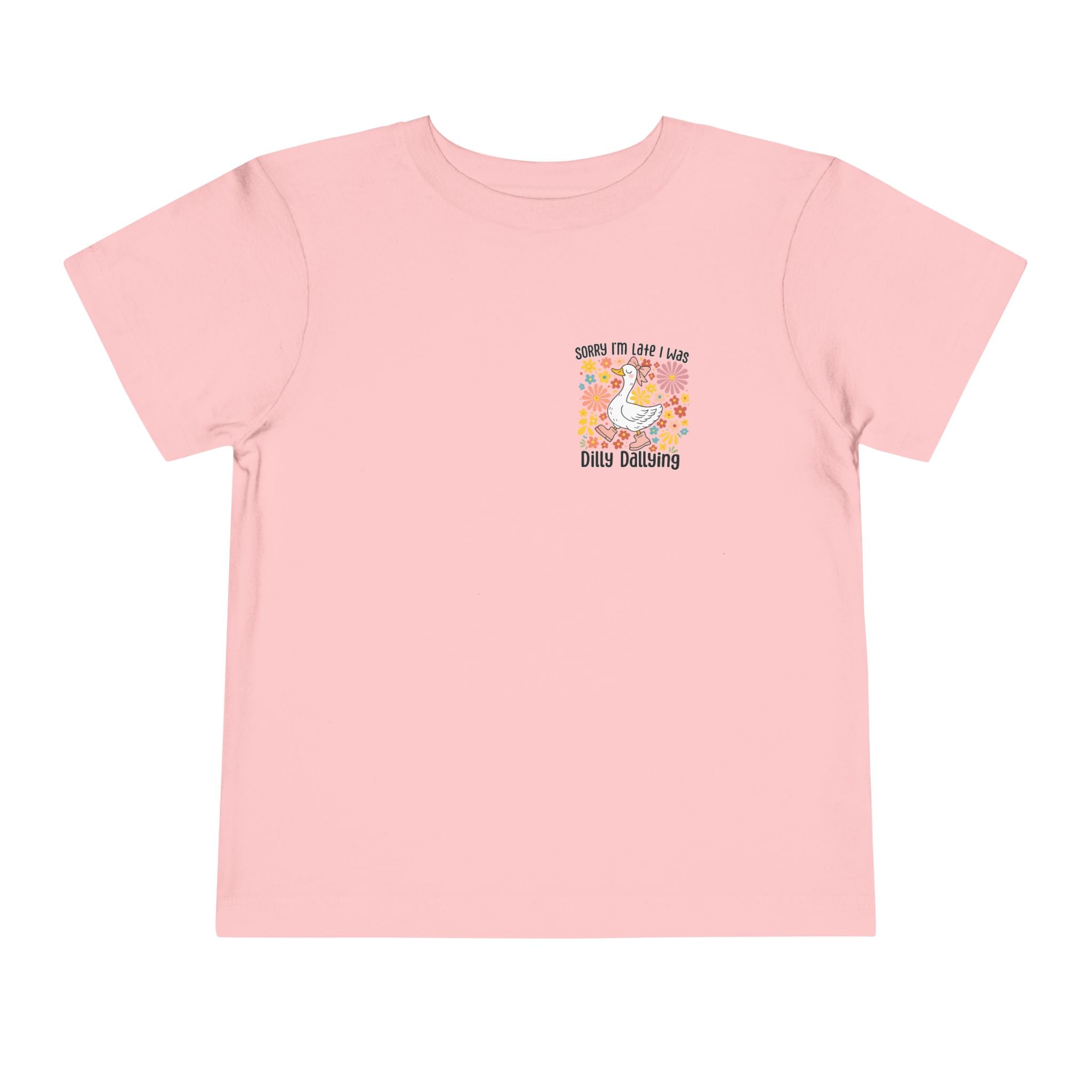 Toddler Tee — “Sorry I’m Late I Was Dilly Dallying” Cute Floral Duck Shirt