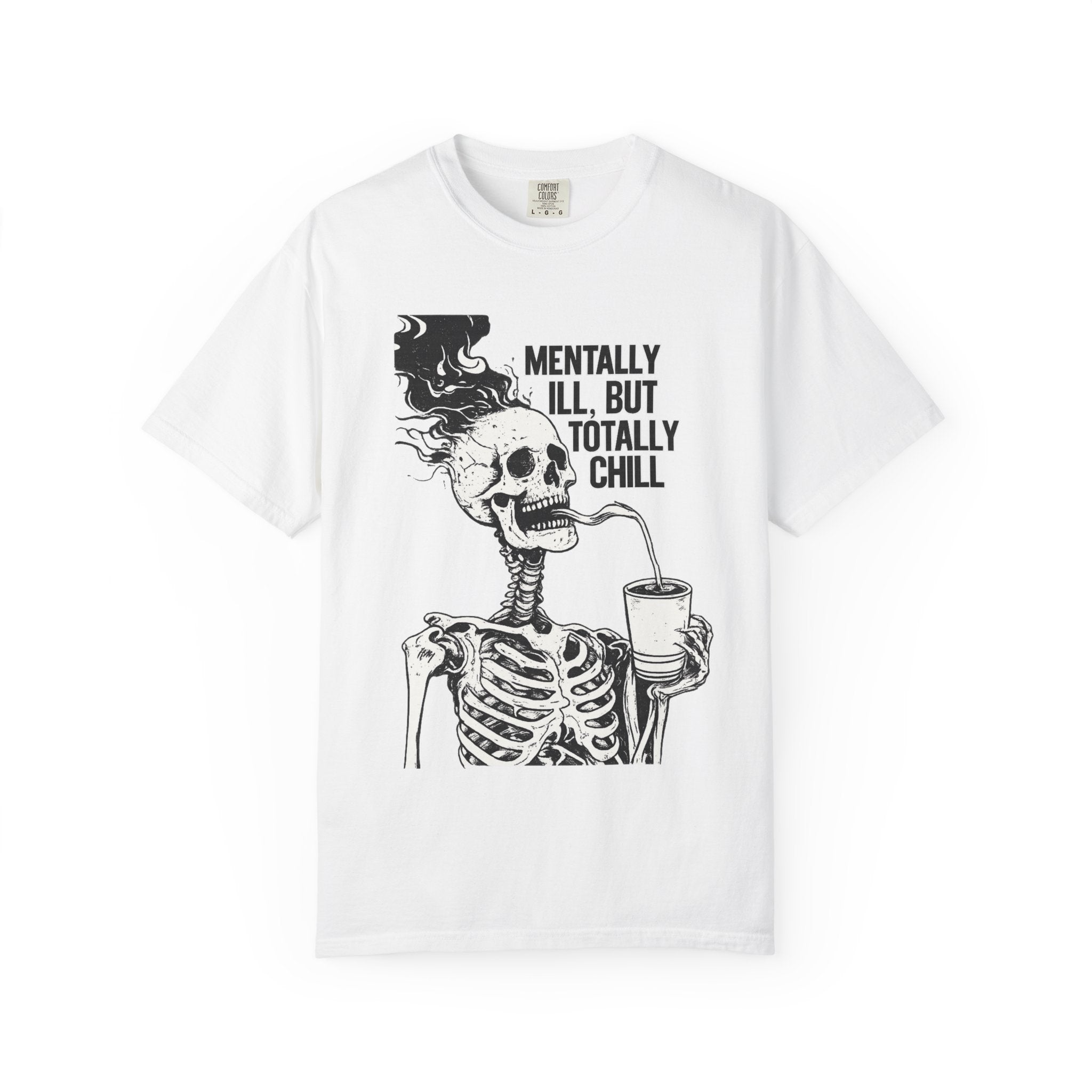Skull "Mentally Ill, But Totally Chill" T-Shirt