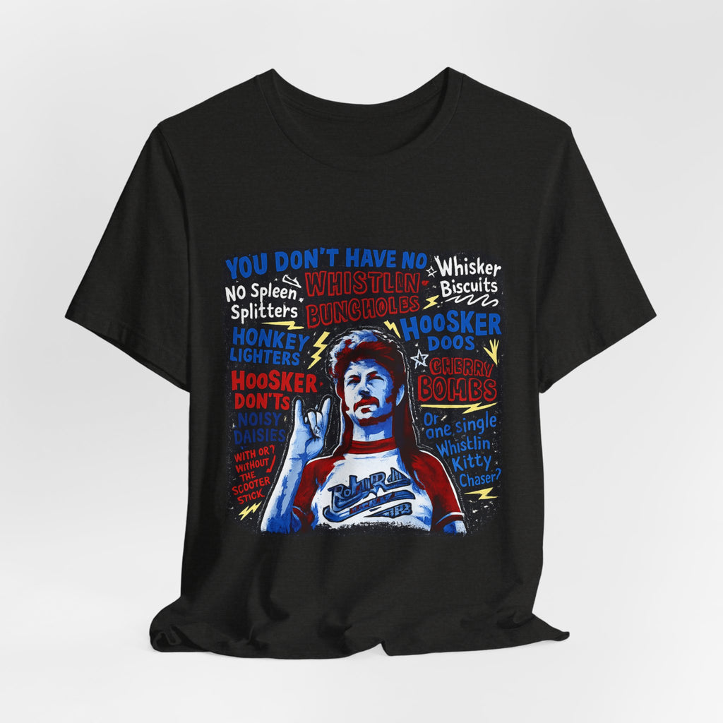T-Shirt — Retro Movie Quote Graphic Tee ("You Don't Have No")