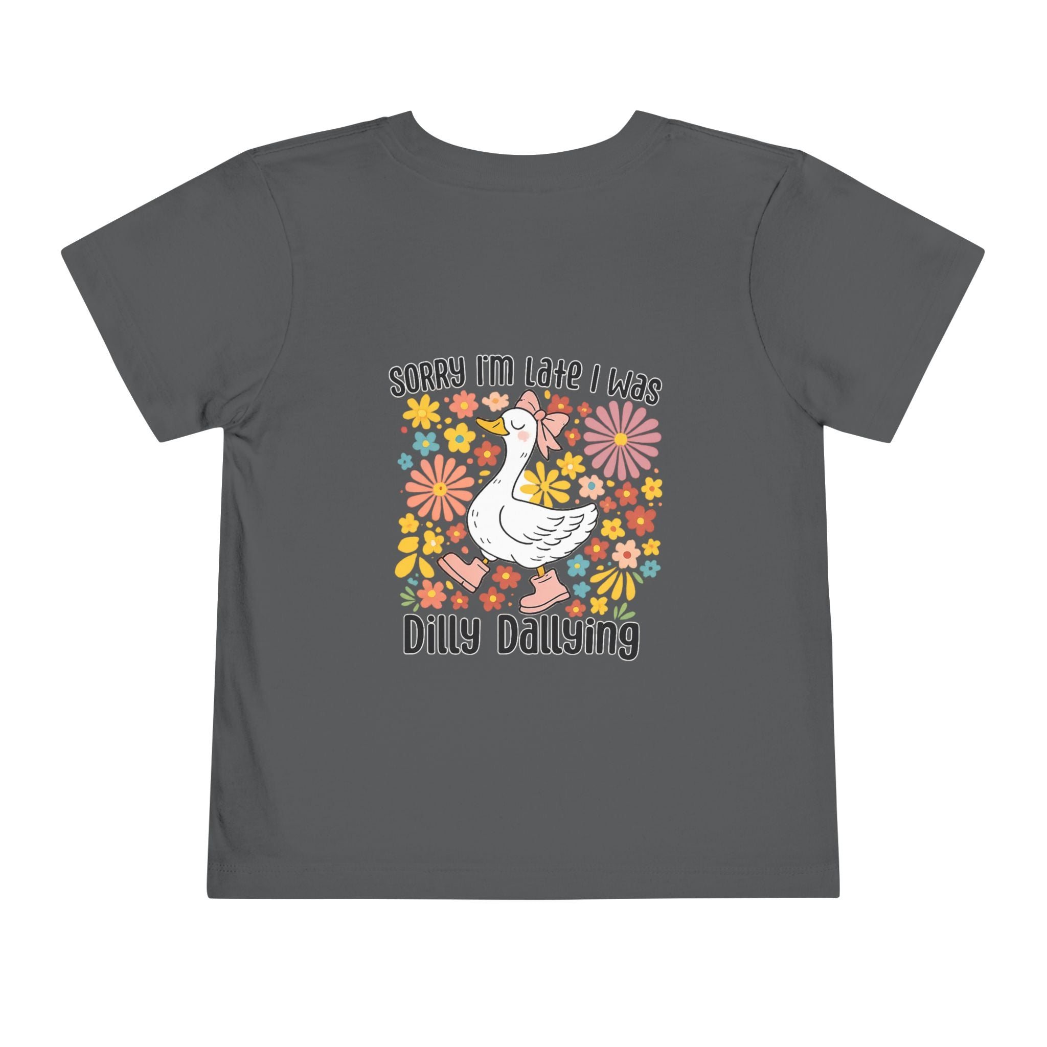 Toddler Tee — “Sorry I’m Late I Was Dilly Dallying” Cute Floral Duck Shirt