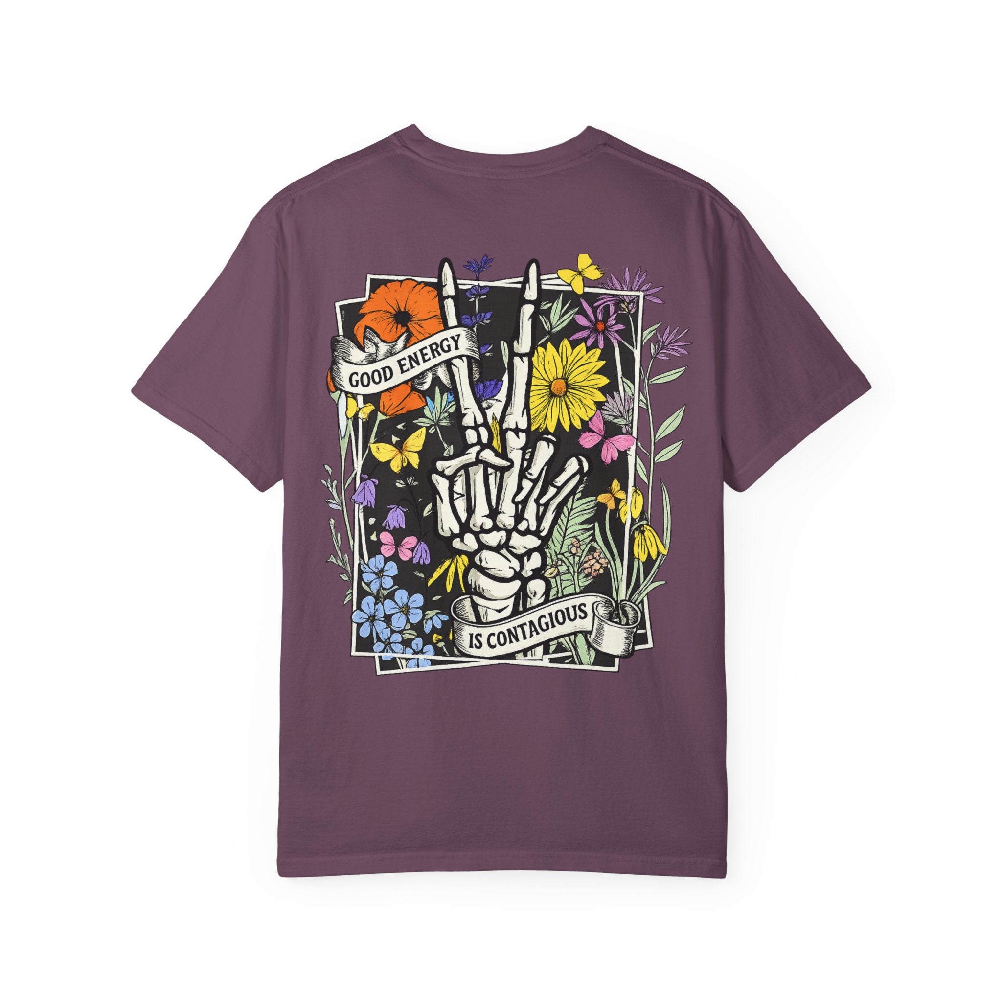 Good Energy Is Contagious T-Shirt — Floral Skeleton Back Graphic