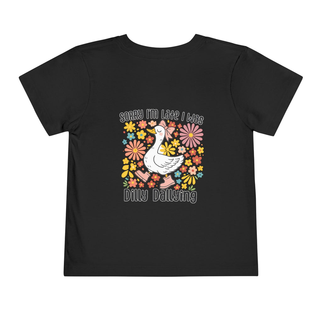 Toddler Tee — “Sorry I’m Late I Was Dilly Dallying” Cute Floral Duck Shirt