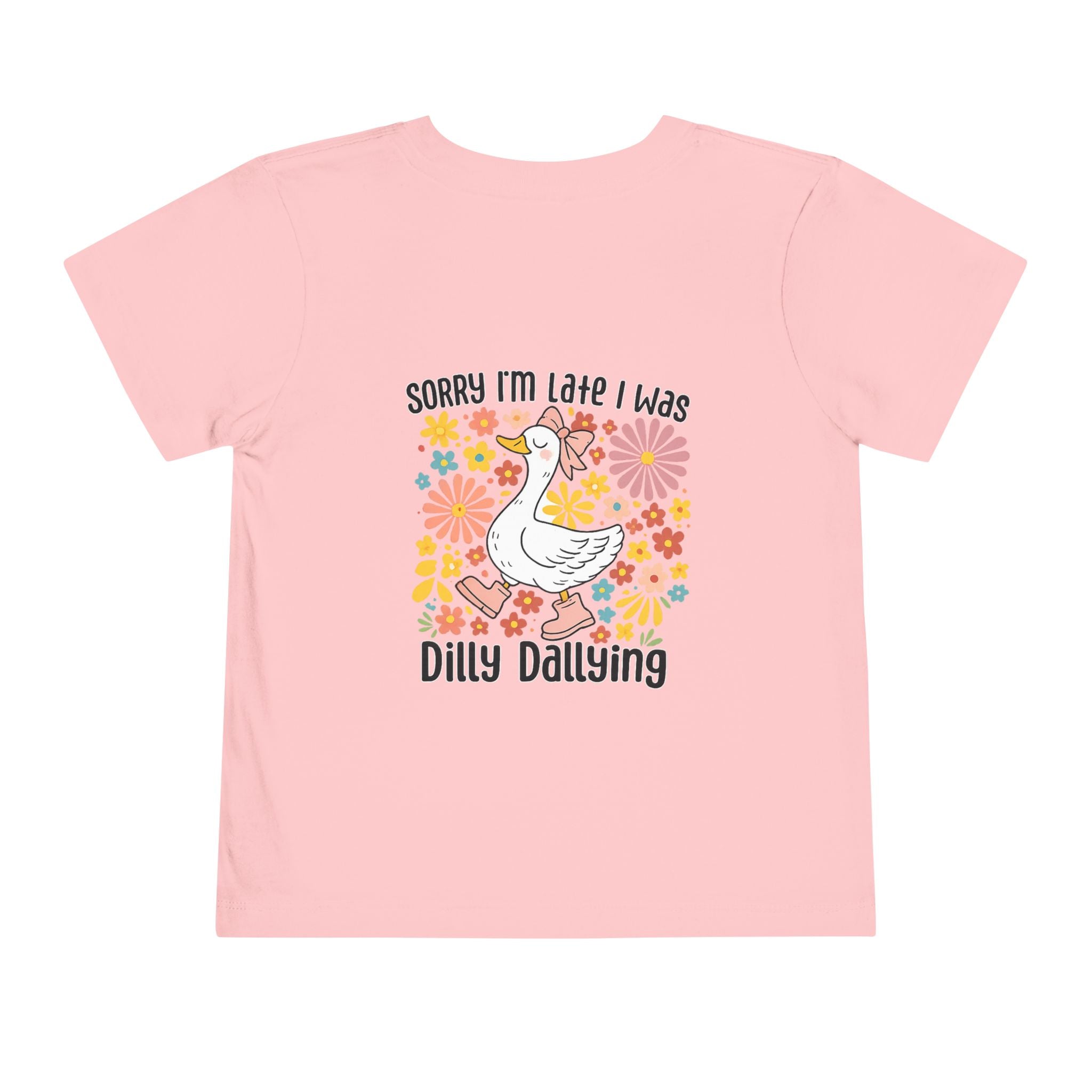 Toddler Tee — “Sorry I’m Late I Was Dilly Dallying” Cute Floral Duck Shirt