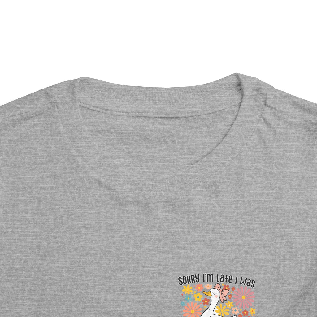 Toddler Tee — “Sorry I’m Late I Was Dilly Dallying” Cute Floral Duck Shirt