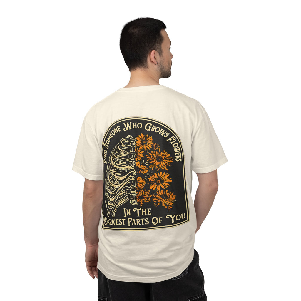T-Shirt — "Find Someone Who Grows Flowers in the Darkest Parts of You" Floral Ribcage Graphic