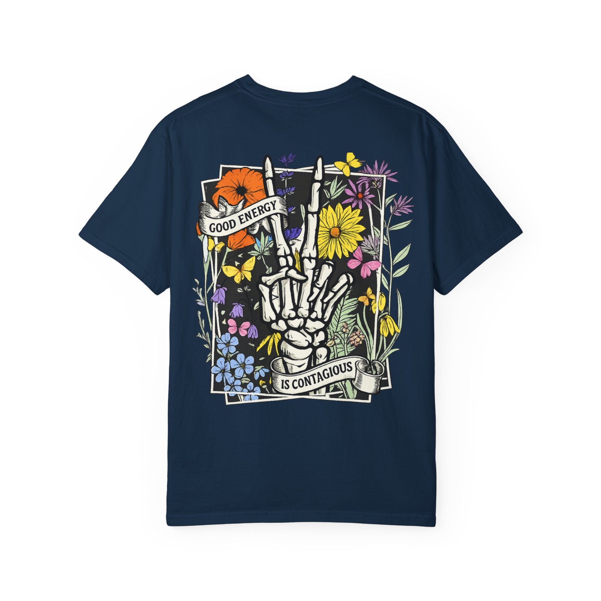 Good Energy Is Contagious T-Shirt — Floral Skeleton Back Graphic