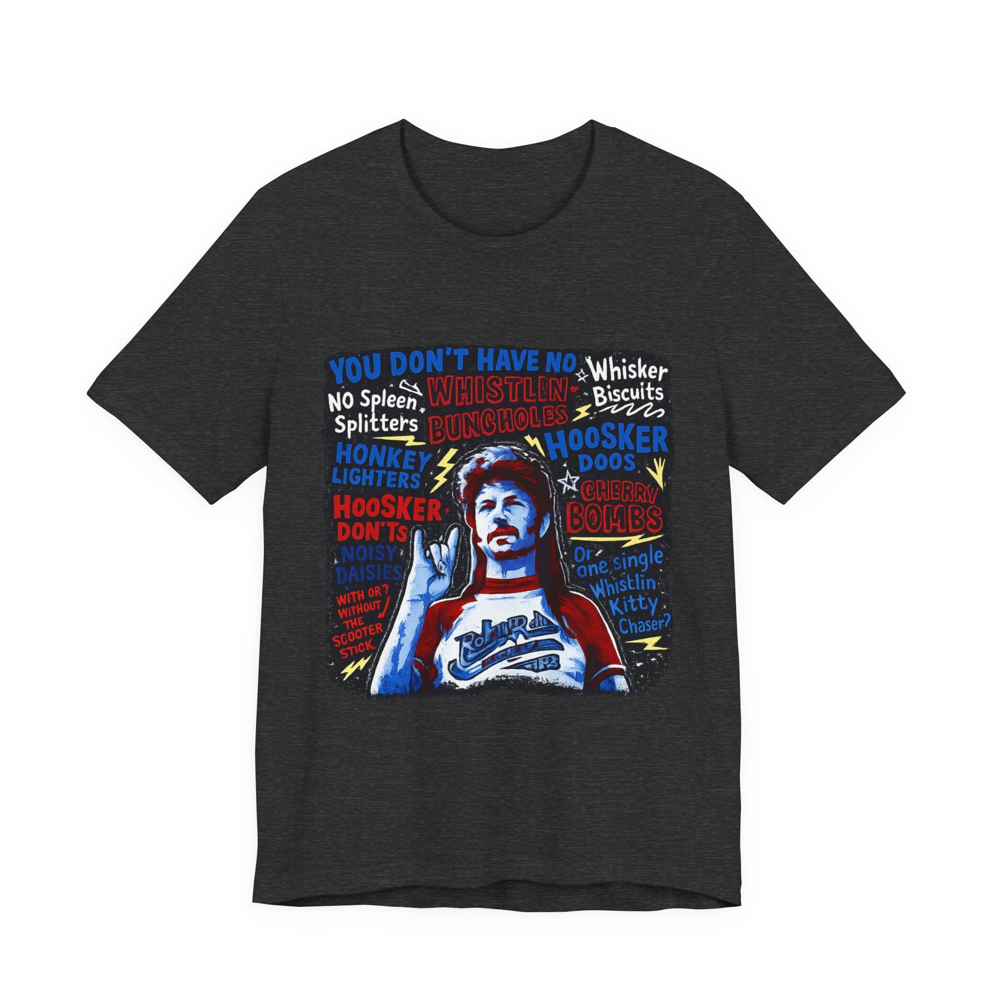 T-Shirt — Retro Movie Quote Graphic Tee ("You Don't Have No")