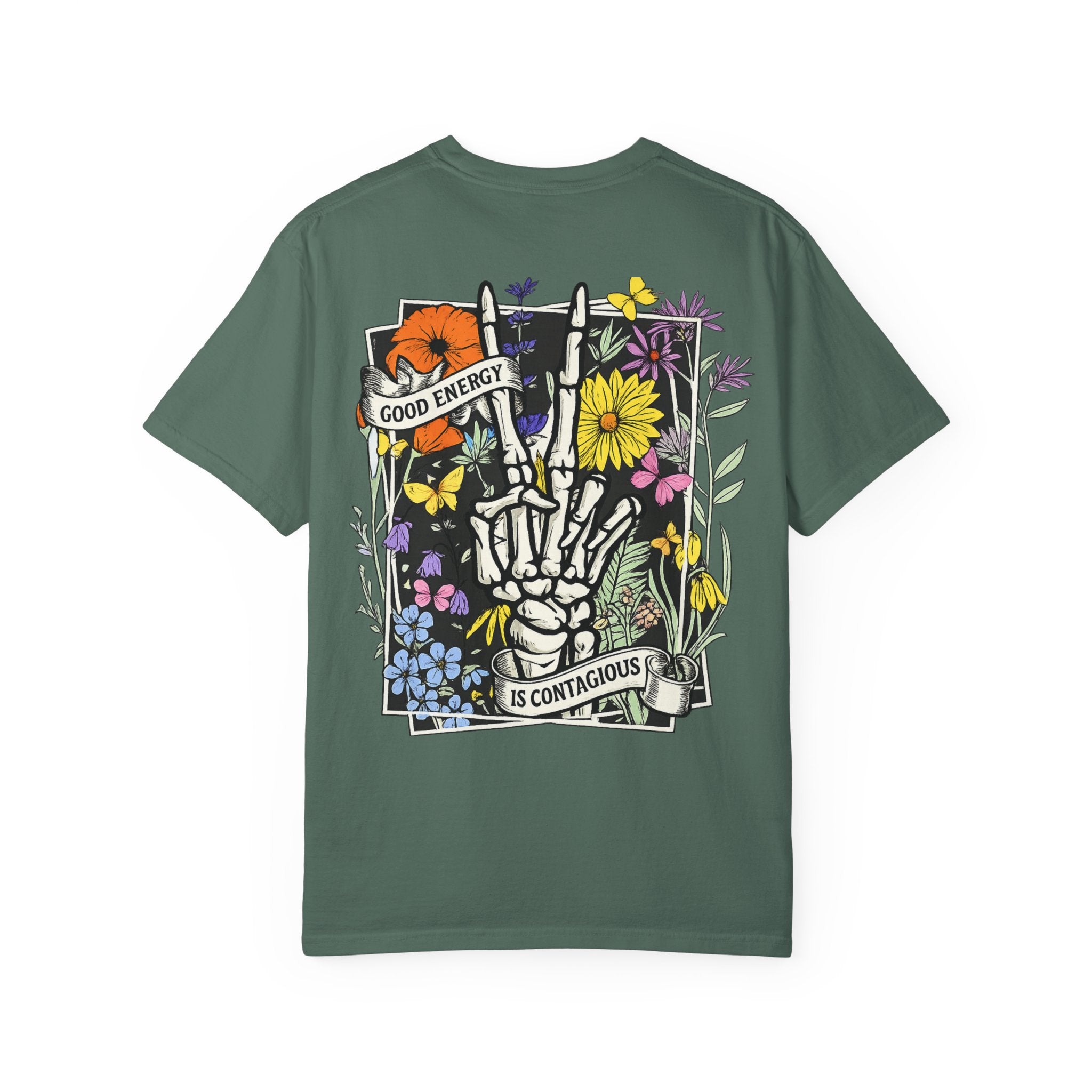Good Energy Is Contagious T-Shirt — Floral Skeleton Back Graphic