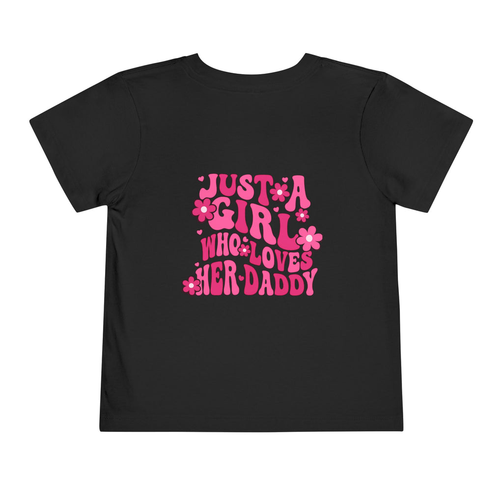 Toddler Tee — "Just a Girl Who Loves Her Daddy" Pink Flower Tee