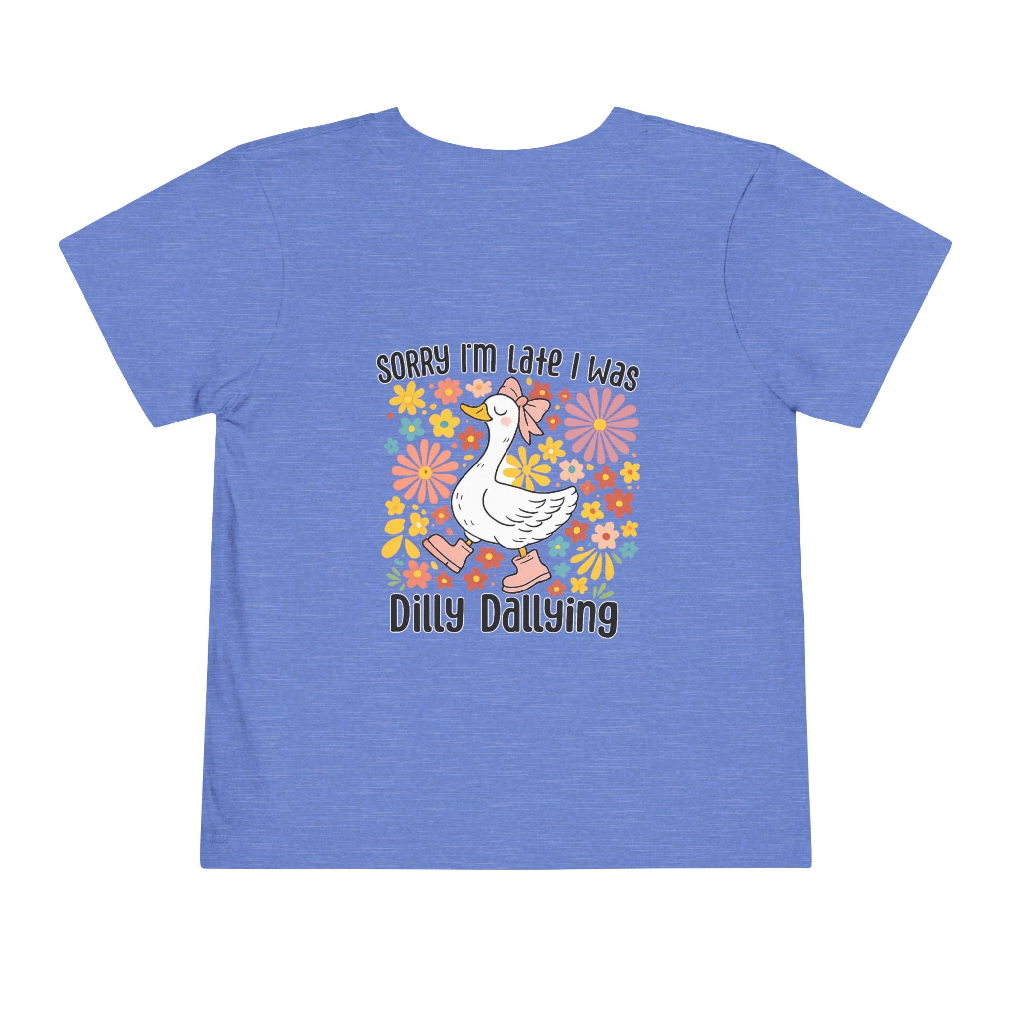 Toddler Tee — “Sorry I’m Late I Was Dilly Dallying” Cute Floral Duck Shirt