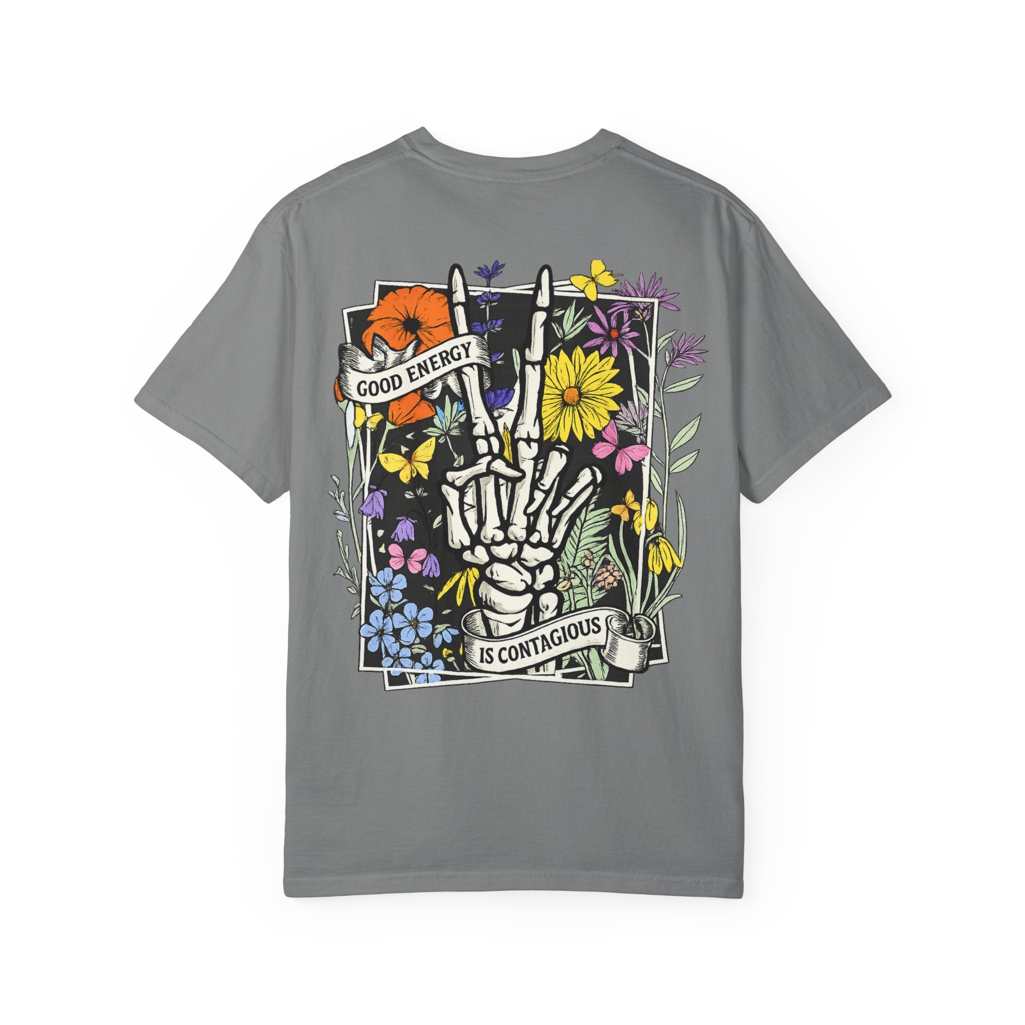 Good Energy Is Contagious T-Shirt — Floral Skeleton Back Graphic