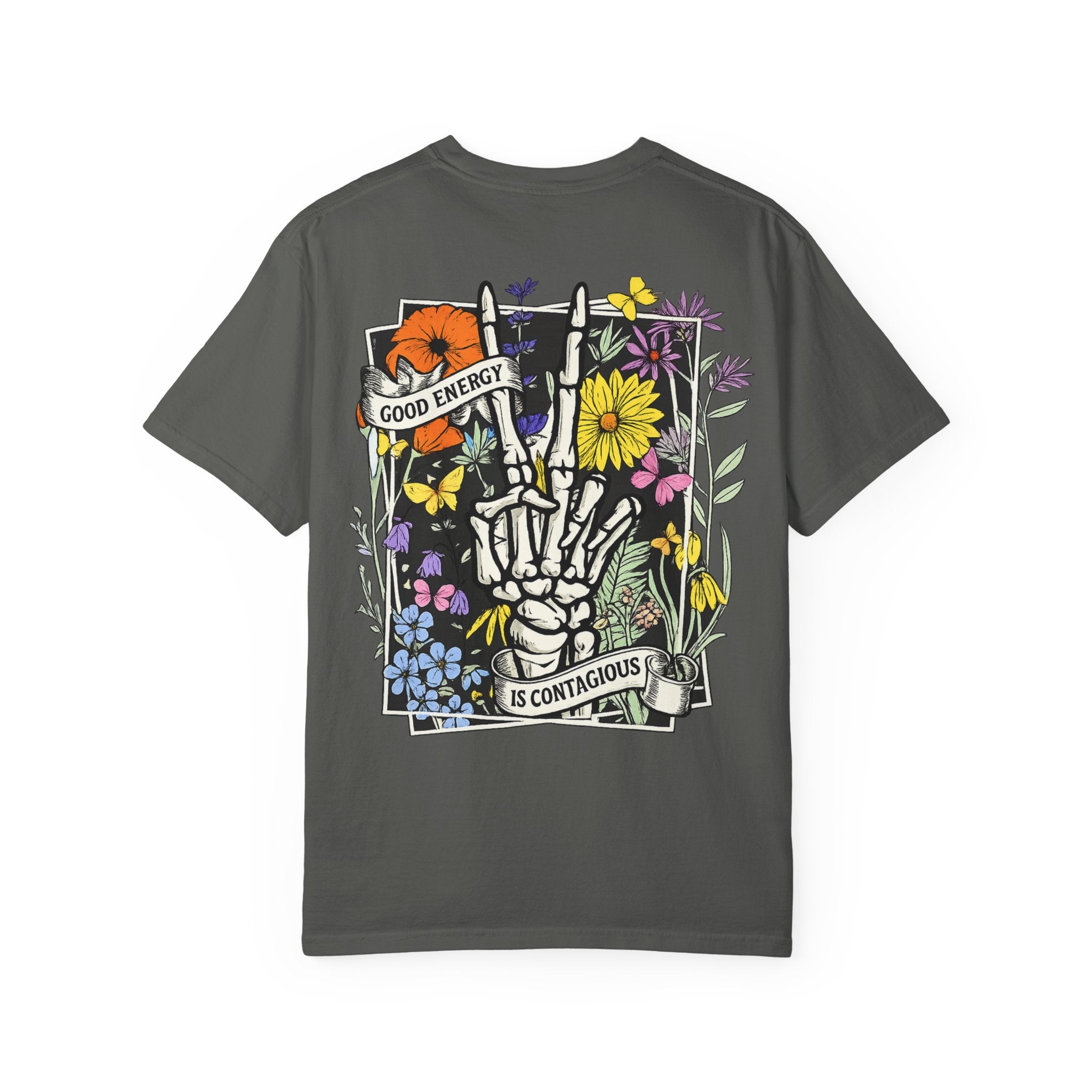 Good Energy Is Contagious T-Shirt — Floral Skeleton Back Graphic