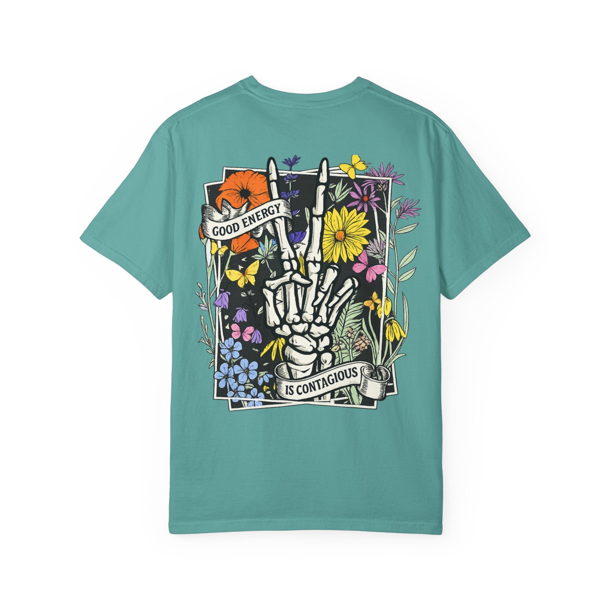 Good Energy Is Contagious T-Shirt — Floral Skeleton Back Graphic