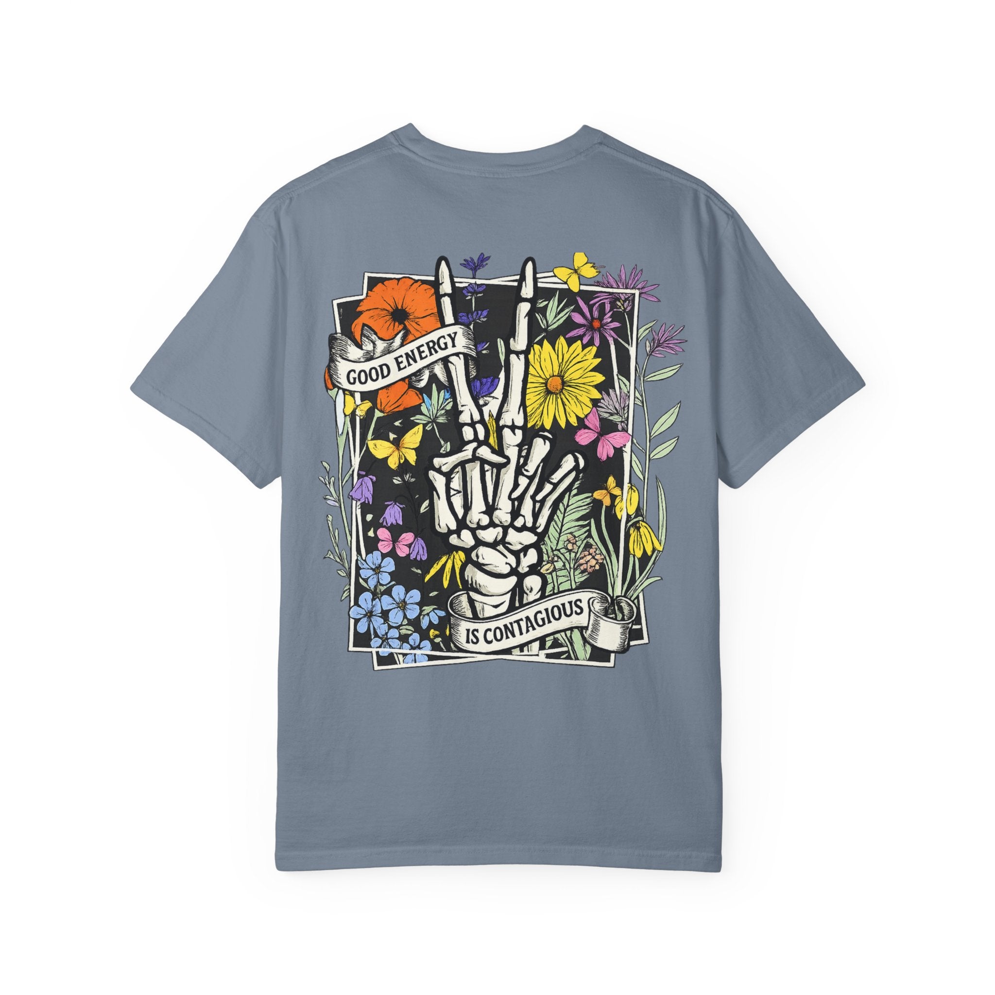 Good Energy Is Contagious T-Shirt — Floral Skeleton Back Graphic