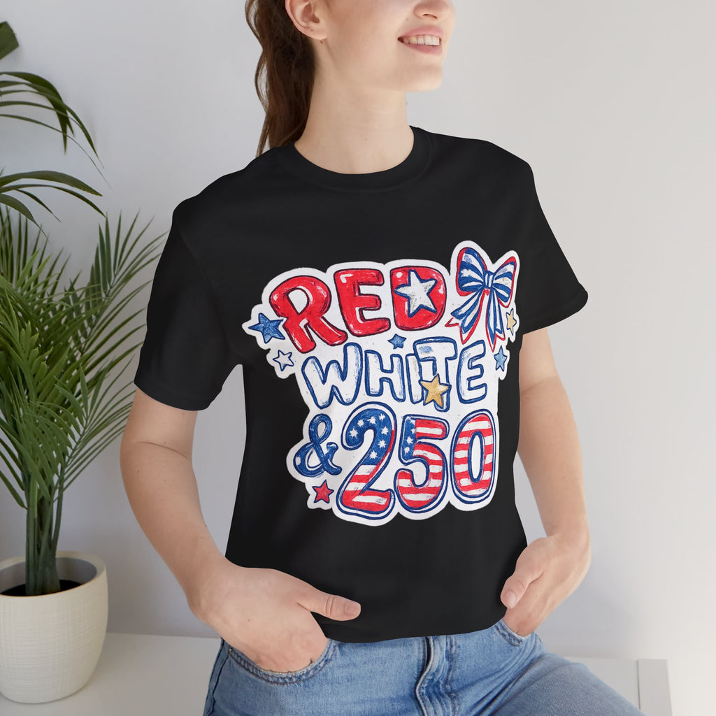 Patriotic "Red White & 250" Tee — 4th of July USA Graphic T-Shirt