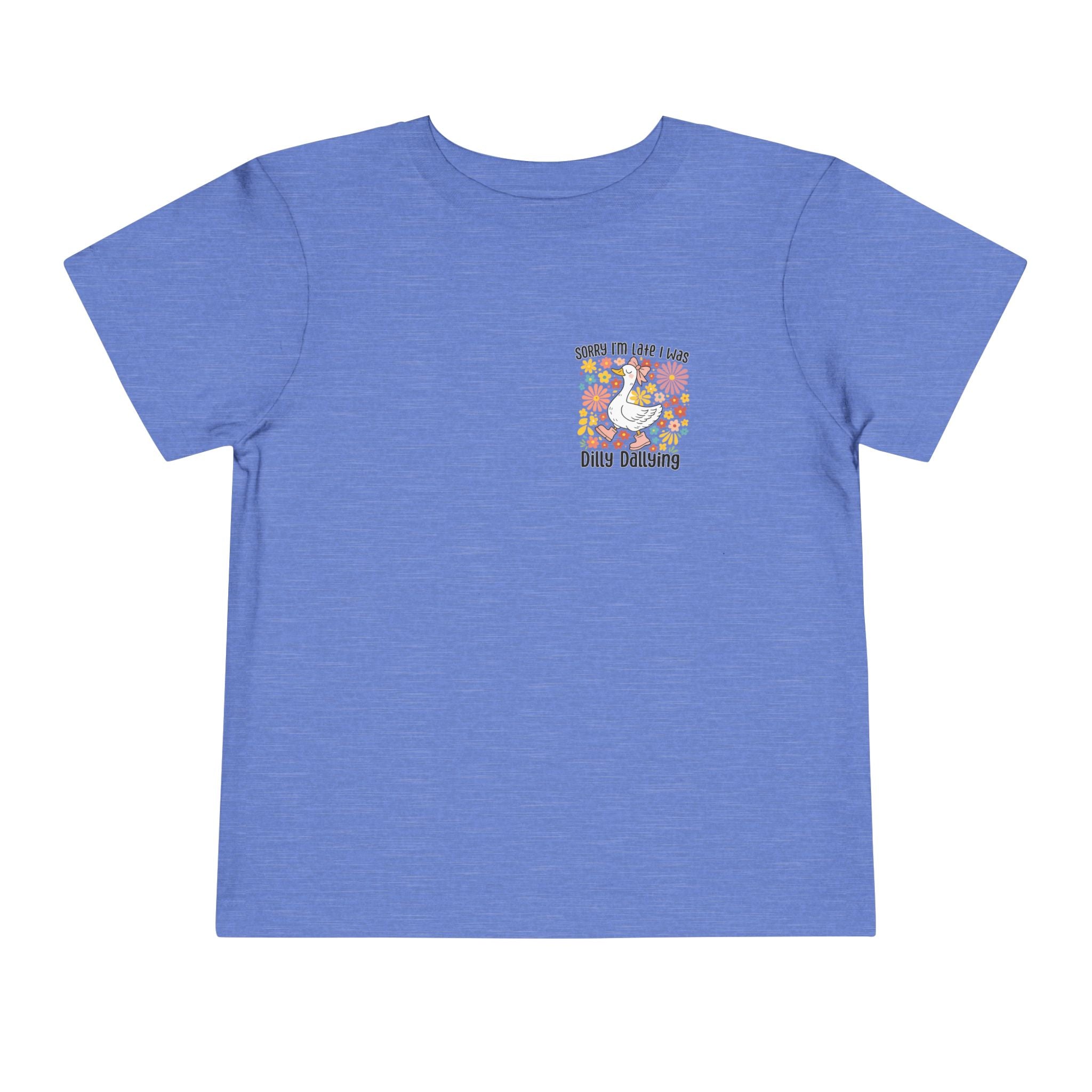 Toddler Tee — “Sorry I’m Late I Was Dilly Dallying” Cute Floral Duck Shirt