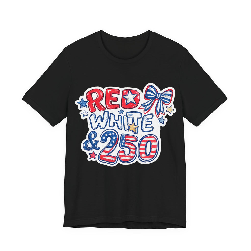 Patriotic "Red White & 250" Tee — 4th of July USA Graphic T-Shirt